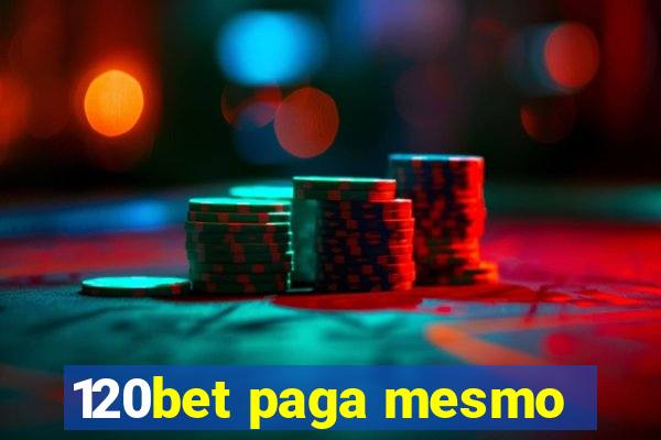 120bet paga mesmo